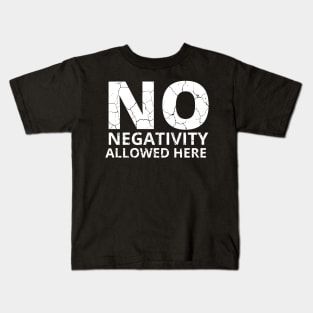 No Negativity Allowed Here distressed Kids T-Shirt